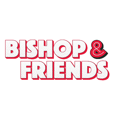 Bishop & Friends