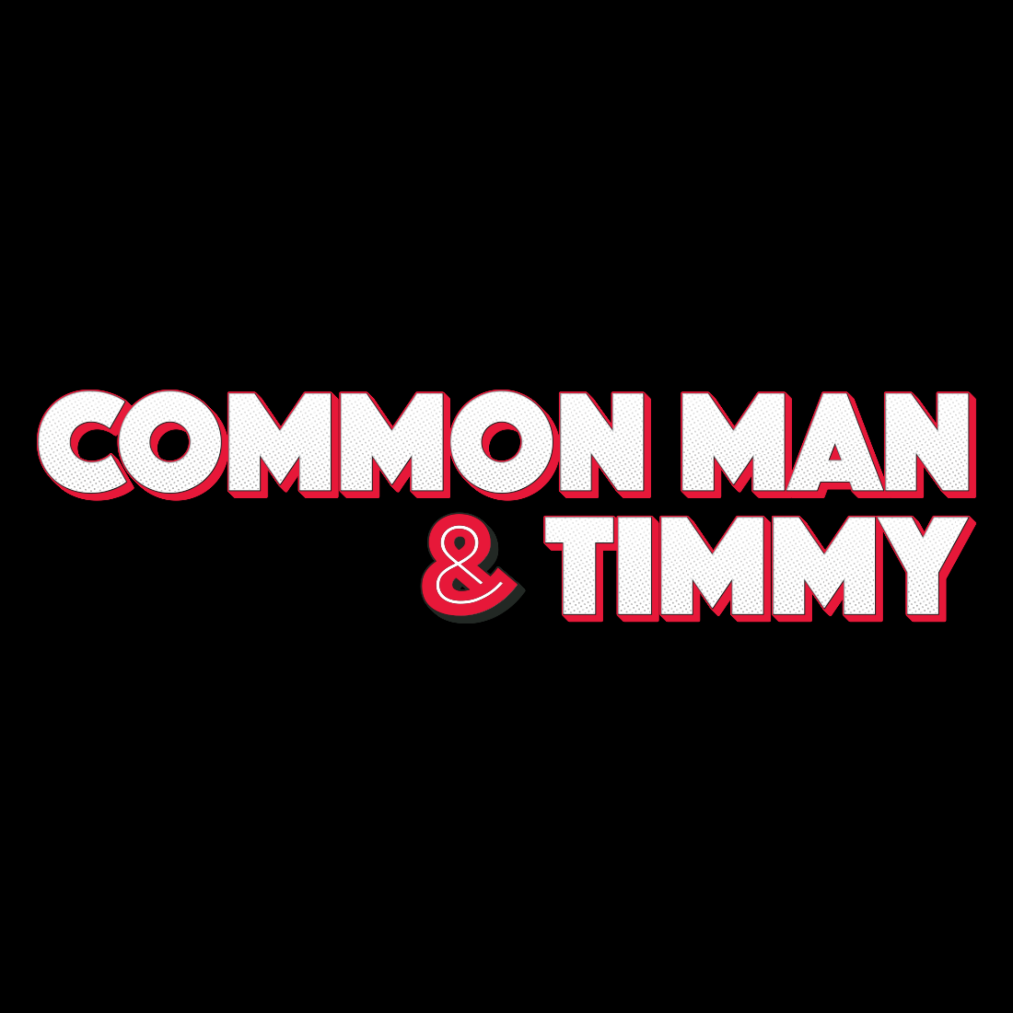 Common Man & Timmy