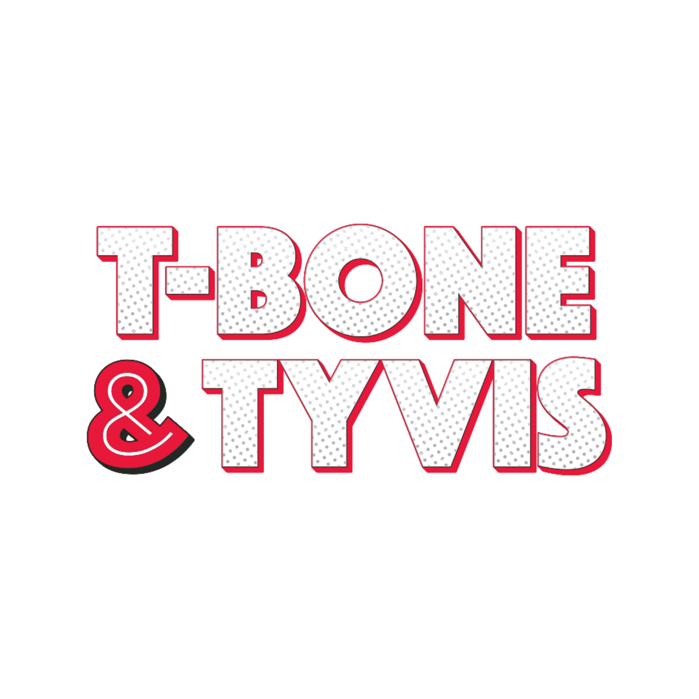 T-Bone & Tyvis